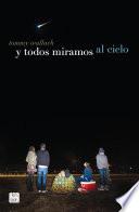 libro Y Todos Miramos Al Cielo (edición Mexicana)